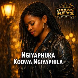 Ngiyaphuka Kodwa Ngiyaphila