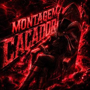MONTAGEM CAÇADOR