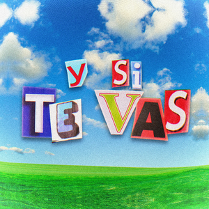 Y SI TE VAS