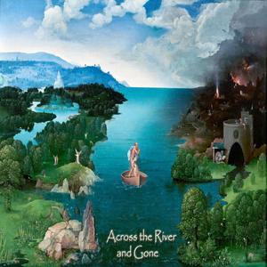 Across the River and Gone