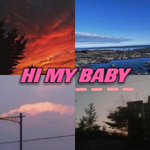 HI MY BABY(prod by房间里的大象/GOAT MUSIC