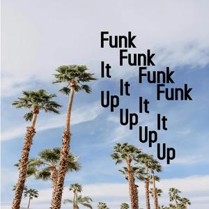 Funk It Up (feat. Nehmia)
