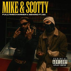 Mike & Scotty (feat. Beniro & DCgoneGhost)