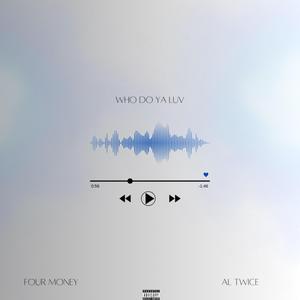 Who do ya luv (feat. Al twice)