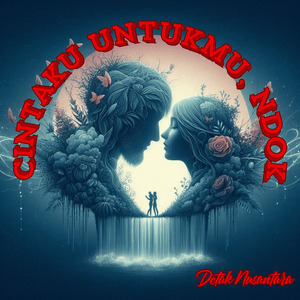 Cintaku Untukmu, Ndok