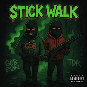 Stick Walk (feat. TDK)