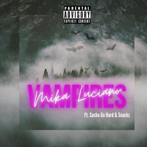Vampires (feat. Sasha Go Hard & Snackz)