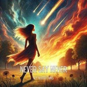 Never say never