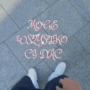 Mogę Wszystko Ci Dać
