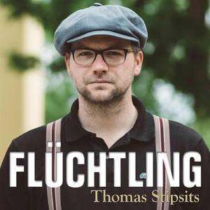 Thomas Stipsits - Flüchtling (Jeder Download = Spende für das Integrationshaus)