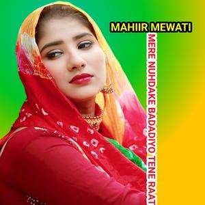 MERE NUHDAKE BADADIYO TENE RAAT