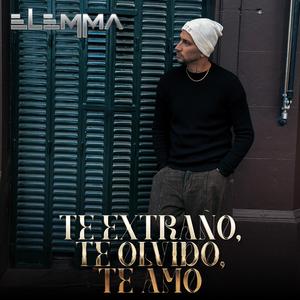 Te Extraño,Te Olvido, Te Amo