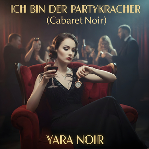 Ich bin der Partykracher (Cabaret Noir)
