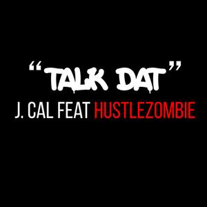 Talk Dat (feat. Hustle Zombie)