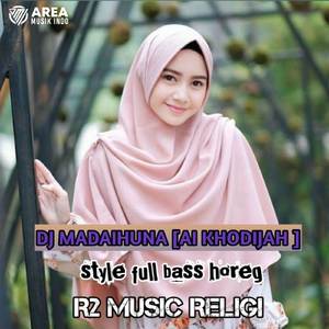 DJ SHOLAWAT MADAIHUNA [AI KHODIJAH] FULL BASS HOREG.