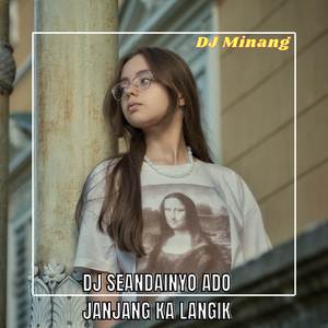 DJ SEANDAINYO ADO JANJANG KA LANGIK
