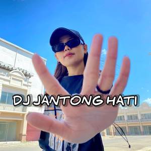 DJ JANTONG HATI