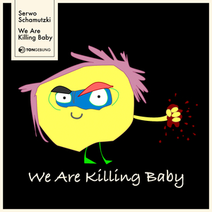 We Are Killing Baby