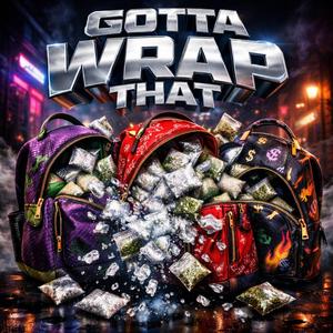 Gotta Wrap That