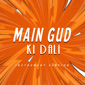 Main Gud Ki Dali