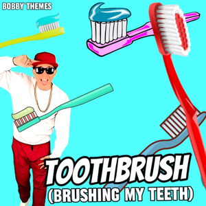 Toothbrush (Brushing My Teeth)
