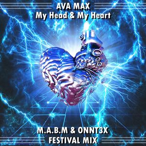 My Head, My Heart (M.A.B.M & ONNT3X Festival Mix)