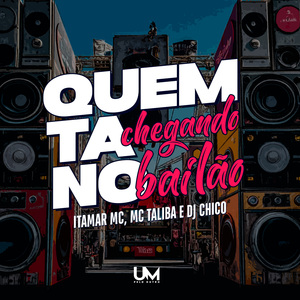 QUEM TA CHEGANDO NO BAILÃO