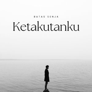 Ketakutanku