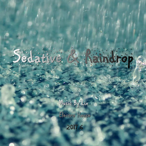 Sedative And Raindrop