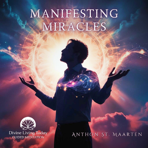 Manifesting Miracles (Guided Meditation)
