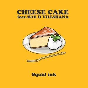 CHEESE CAKE (feat. 茉ひる & VILLSHANA)