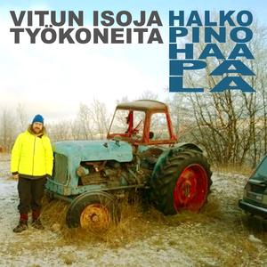 Vitun isoja työkoneita