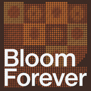 Bloom Forever