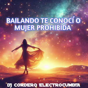 Bailando Te Conocí o Mujer Prohibida