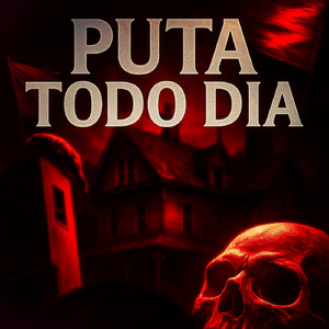 Puta Todo Dia