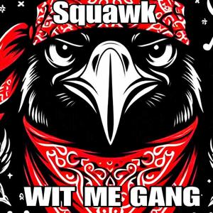 Squawk Wit Me