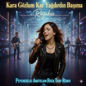 Kara Gözlüm Kar Yağdırdın Başıma - Trap