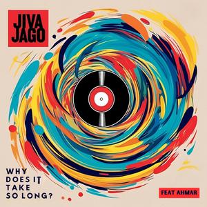 Why Does It Take So Long? (feat. Ahmar)