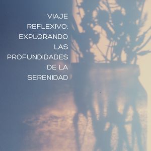 Quietud Interior: Descubriendo las Profundidades Serenas del Ser (Secuencia Repetible)