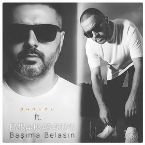 Başıma Belasın (feat. Emrah Karakuyu)