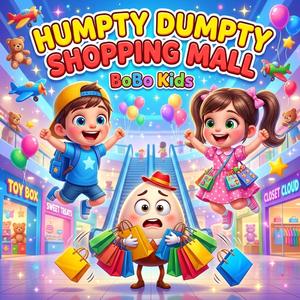 Humpty Dumpty Went to The Mall (by Bobo Kids)