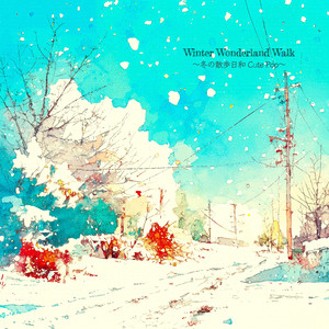 Winter Wonderland Walk　〜冬の散歩日和 Cute Pop〜