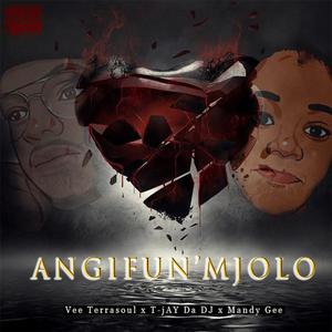 Angifun' mjolo (feat. Vee Terrasoul & Mandy Gee)