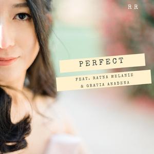 Perfect (feat. Ratna Melanie & Gratia Anadena)