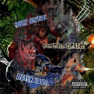 Out The Mud (feat. Doce Quetzal)