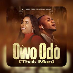 Owo Odo (That Man) (feat. Amaka Kama)