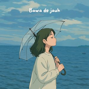 Bawa De Jauh