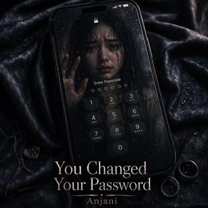 You Changed Your Password