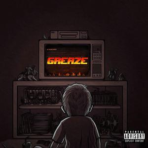 GREAZE