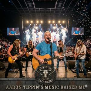 Aaron Tippin's Music Raised Me